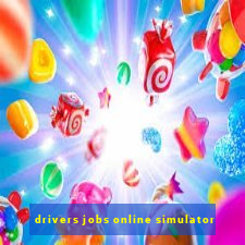 drivers jobs online simulator